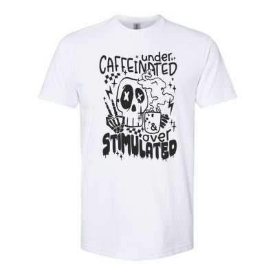 Under Caffeinated And Over Stimulated Caffeine Skeleton Snarky Softstyle CVC T-Shirt