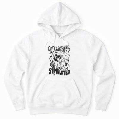 Under Caffeinated And Over Stimulated Caffeine Skeleton Snarky Hoodie