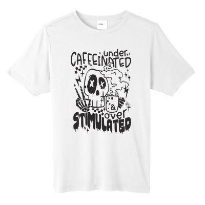 Under Caffeinated And Over Stimulated Caffeine Skeleton Snarky Tall Fusion ChromaSoft Performance T-Shirt