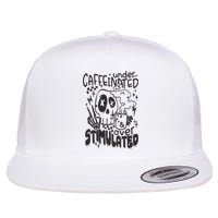 Under Caffeinated And Over Stimulated Caffeine Skeleton Snarky Flat Bill Trucker Hat