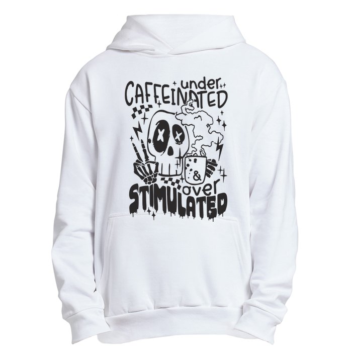 Under Caffeinated And Over Stimulated Caffeine Skeleton Snarky Urban Pullover Hoodie