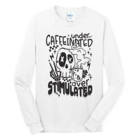 Under Caffeinated And Over Stimulated Caffeine Skeleton Snarky Tall Long Sleeve T-Shirt