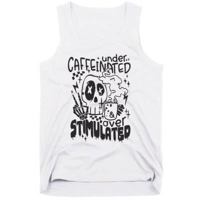 Under Caffeinated And Over Stimulated Caffeine Skeleton Snarky Tank Top