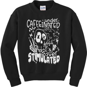 Under Caffeinated And Over Stimulated Caffeine Skeleton Snarky Kids Sweatshirt