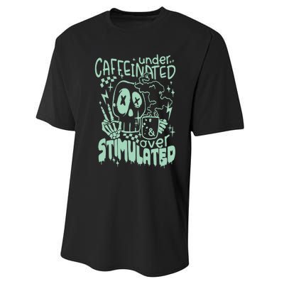 Under Caffeinated And Over Stimulated Caffeine Skeleton Snarky Performance Sprint T-Shirt