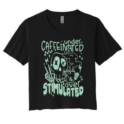 Under Caffeinated And Over Stimulated Caffeine Skeleton Snarky Women's Crop Top Tee