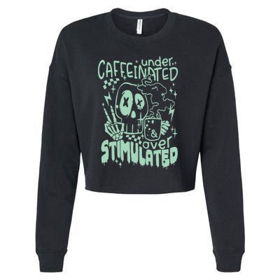 Under Caffeinated And Over Stimulated Caffeine Skeleton Snarky Cropped Pullover Crew