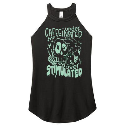 Under Caffeinated And Over Stimulated Caffeine Skeleton Snarky Women’s Perfect Tri Rocker Tank