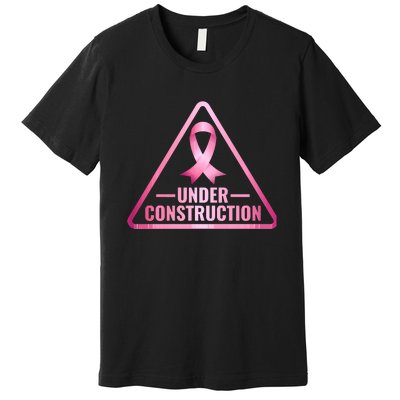 Under Construction Breast Cancer Awareness Premium T-Shirt