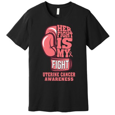 Uterine Cancer Boxing Her Fight Is My Fight Peach Ribbon Premium T-Shirt