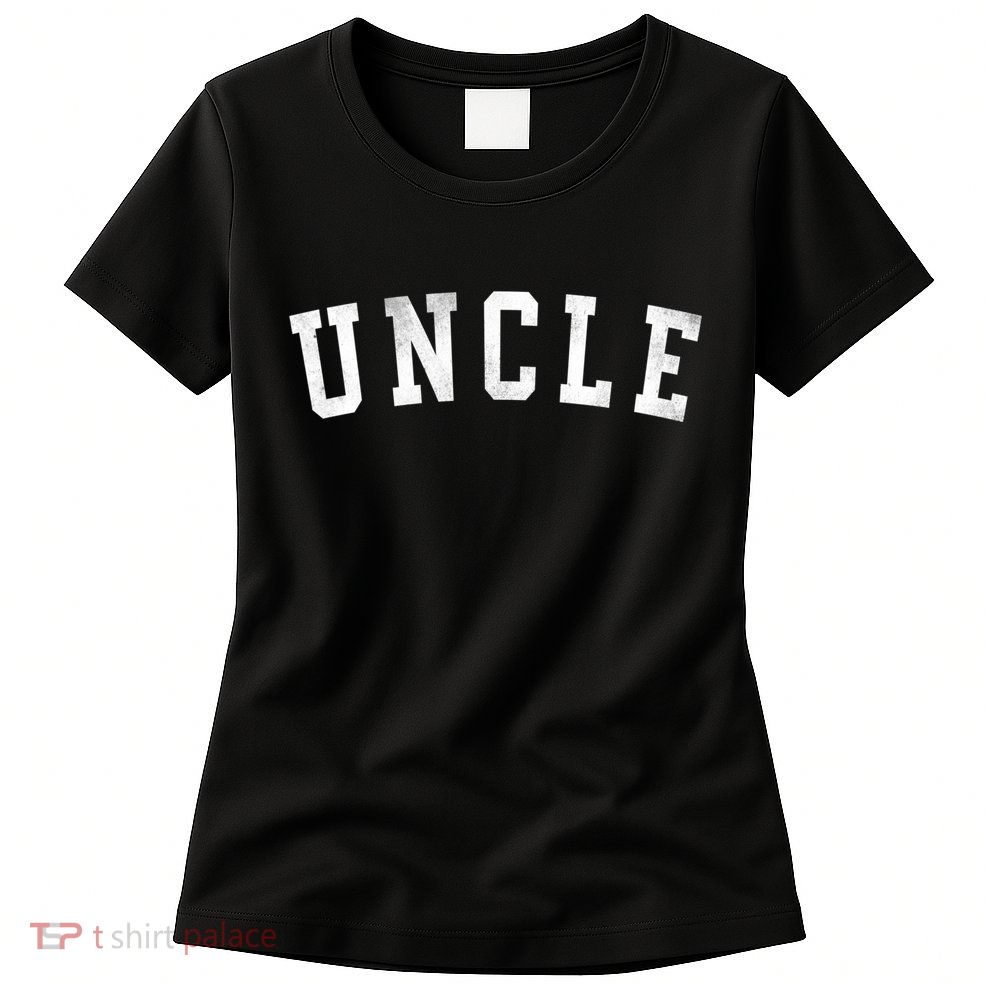 Uncle Classic Bold Font FatherS Day Uncle Womens T-Shirt