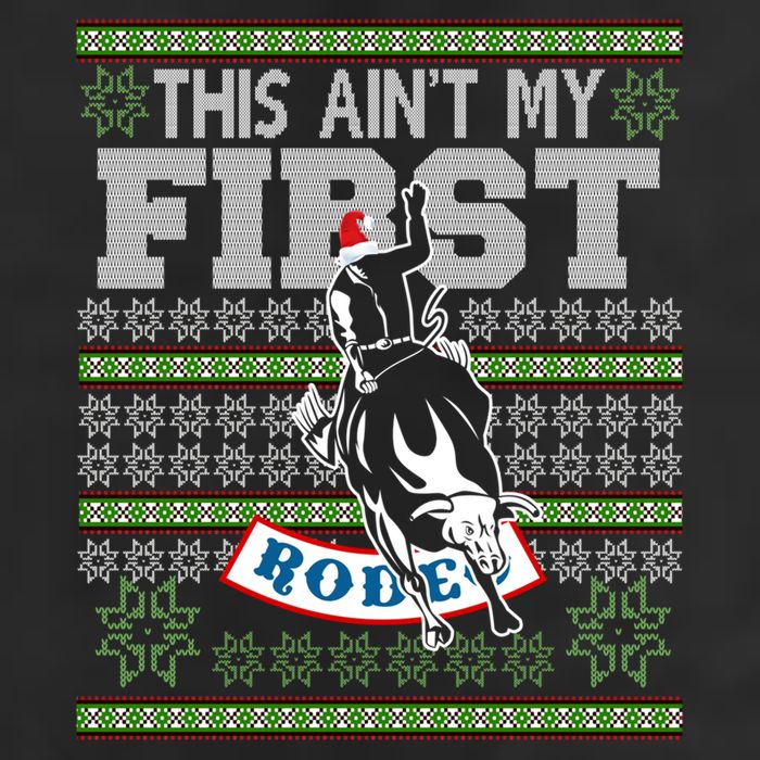 Ugly Christmas Bull Riding This AinT My First Rodeo Meaningful Gift Cool Comfort Performance Bucket Hat