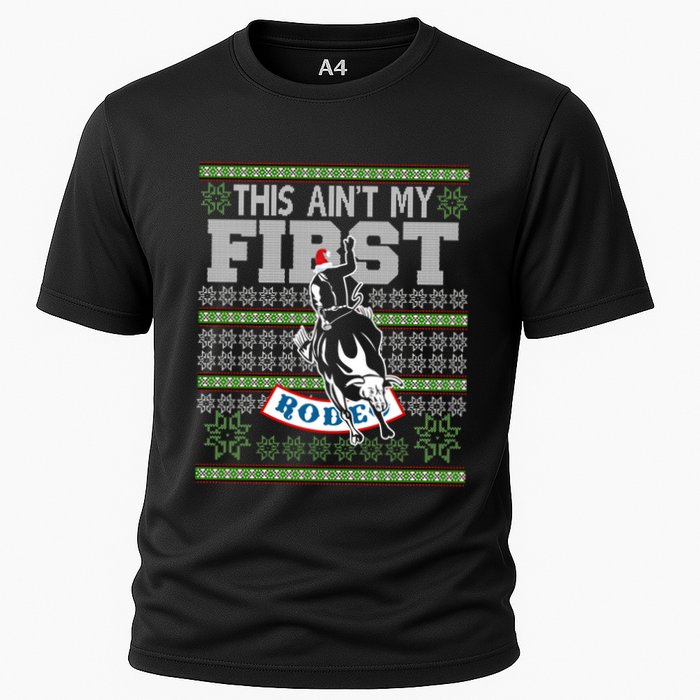 Ugly Christmas Bull Riding This AinT My First Rodeo Meaningful Gift Cooling Performance Crew T-Shirt