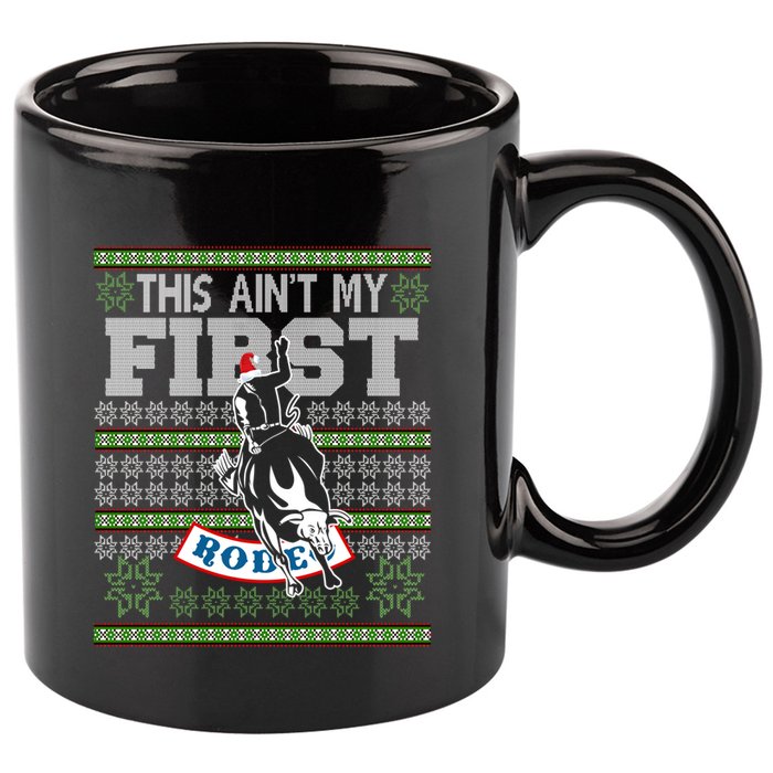 Ugly Christmas Bull Riding This AinT My First Rodeo Meaningful Gift 11oz C Handle Ceramic Mug