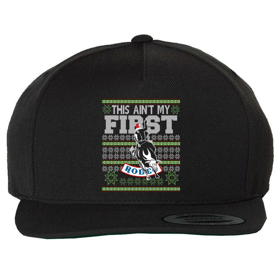 Ugly Christmas Bull Riding This AinT My First Rodeo Meaningful Gift Wool Snapback Cap