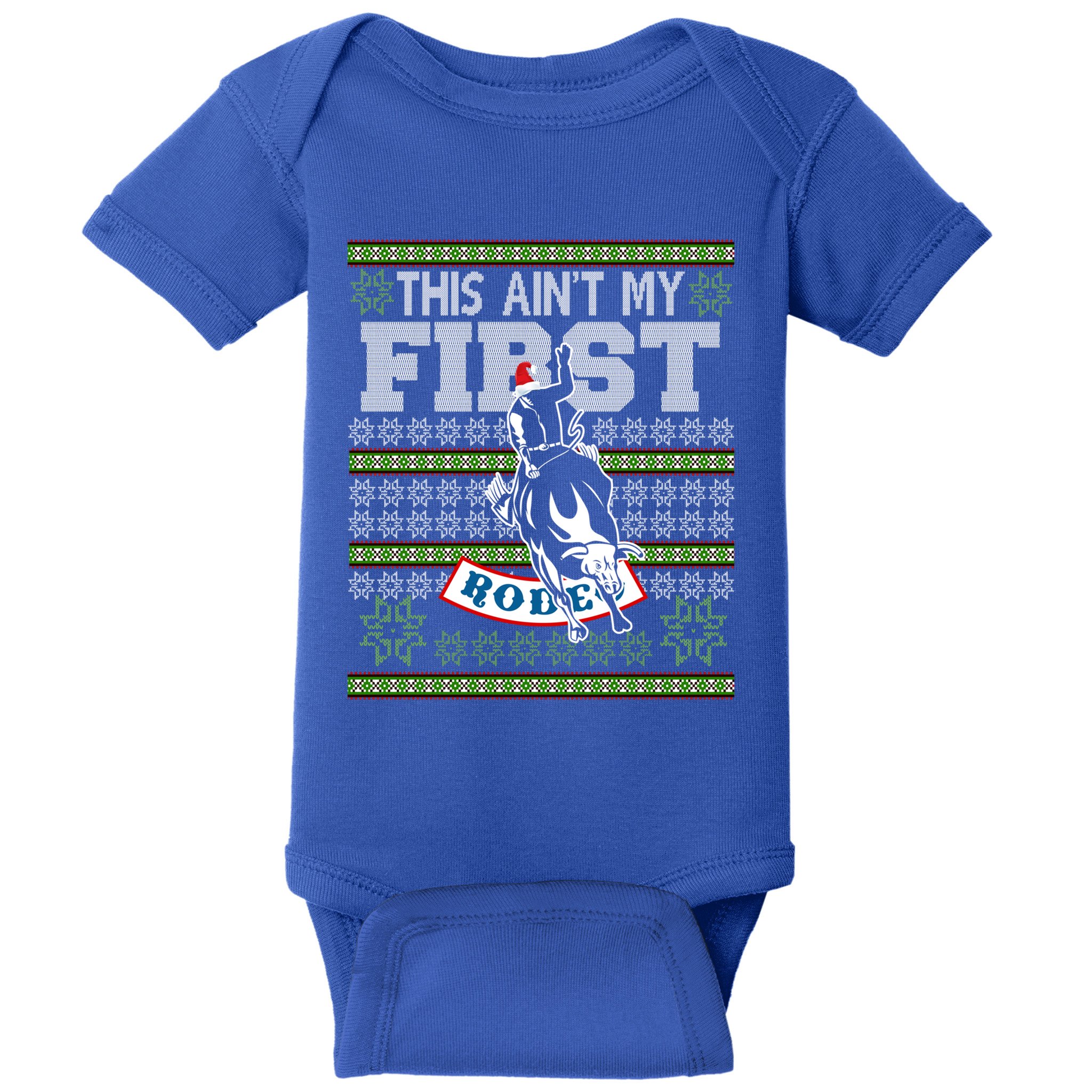 Ugly Christmas Bull Riding This AinT My First Rodeo Meaningful Gift Baby Bodysuit