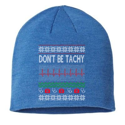 Ugly Christmas Cute Gift Nurse Dont Be For Tachy Christmas Sustainable Beanie