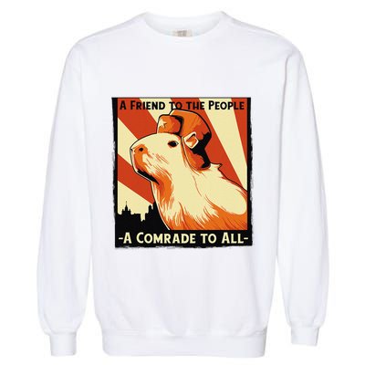 Ussr Communist Capybara Soviet A Friend To The People Garment-Dyed Sweatshirt