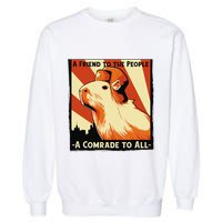 Ussr Communist Capybara Soviet A Friend To The People Garment-Dyed Sweatshirt