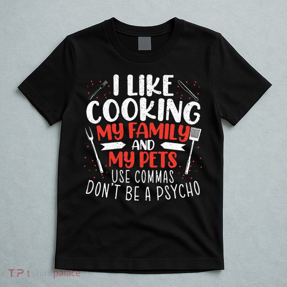 Use Commas Don't Be A Psycho Grammar Police English Teacher T-Shirt