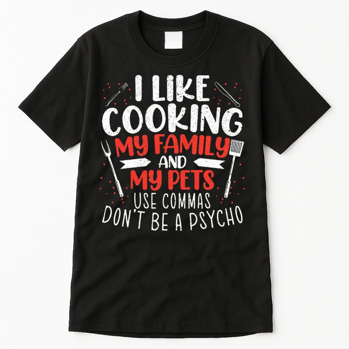 Use Commas Don't Be A Psycho Grammar Police English Teacher Tall T-Shirt