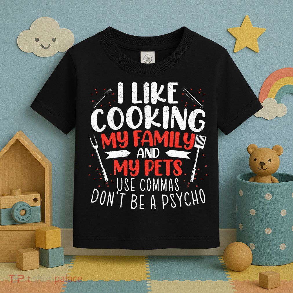 Use Commas Don't Be A Psycho Grammar Police English Teacher Toddler T-Shirt