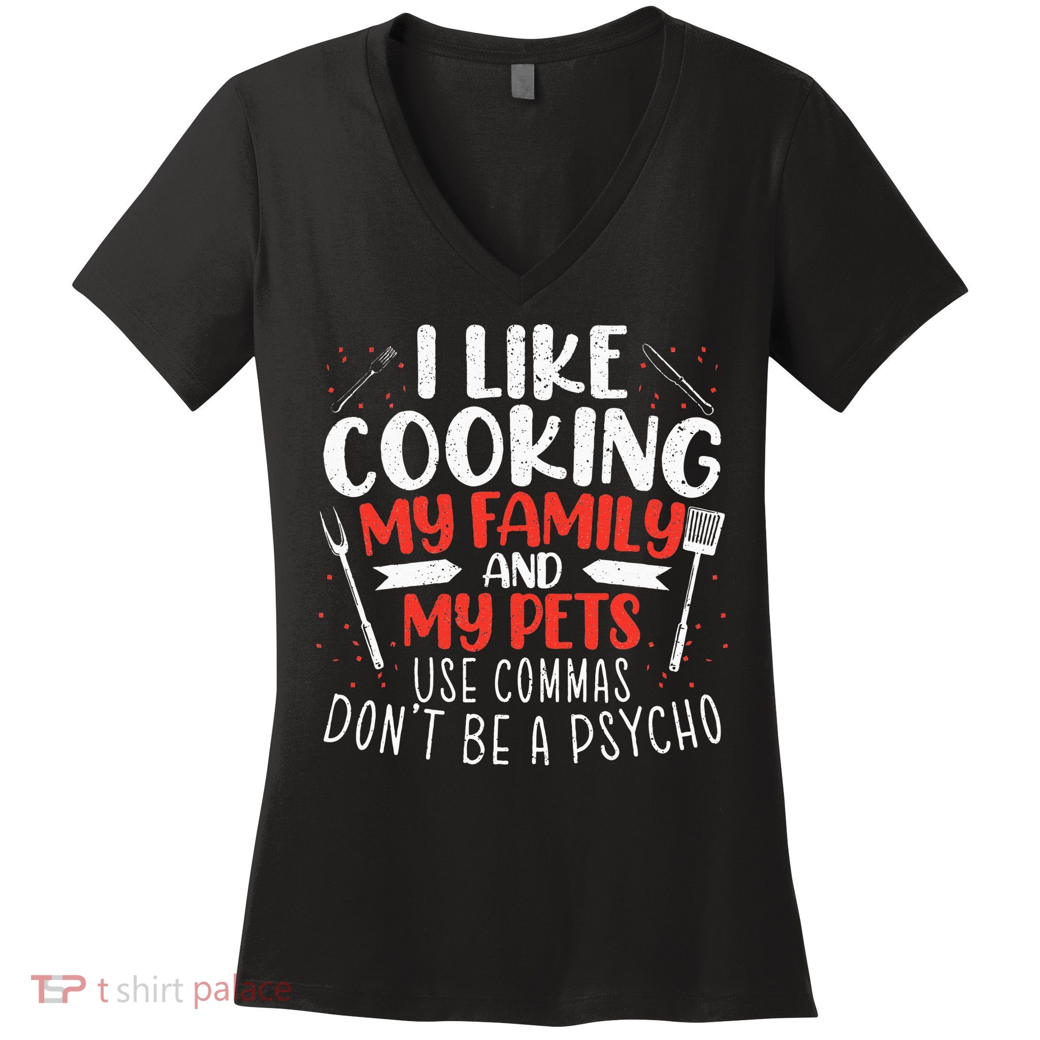 Use Commas Don't Be A Psycho Grammar Police English Teacher Women's V-Neck T-Shirt