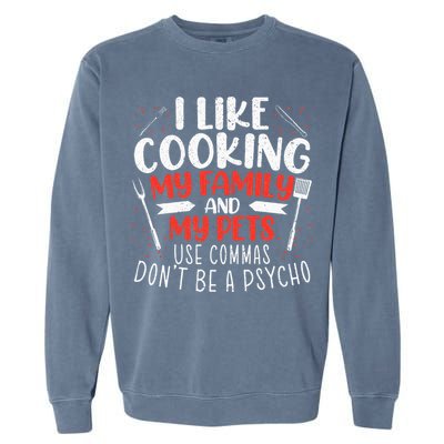 Use Commas Don't Be A Psycho Grammar Police English Teacher Garment-Dyed Sweatshirt
