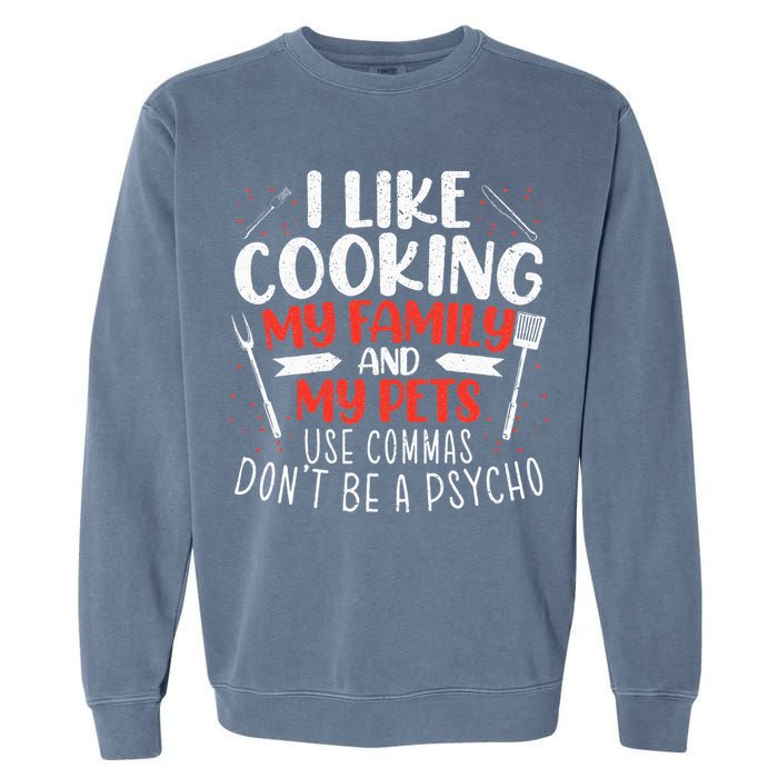 Use Commas Don't Be A Psycho Grammar Police English Teacher Garment-Dyed Sweatshirt