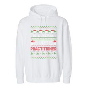 Ugly Christmas Design Santas Favorite Nurse Practitioner Gift Garment-Dyed Fleece Hoodie