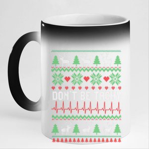 Ugly Christmas Dont Be Tachy Cardiac Nurse Cardiac Icu Xmas Gift 11oz Black Color Changing Mug