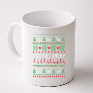 Ugly Christmas Dont Be Tachy Cardiac Nurse Cardiac Icu Xmas Gift Coffee Mug