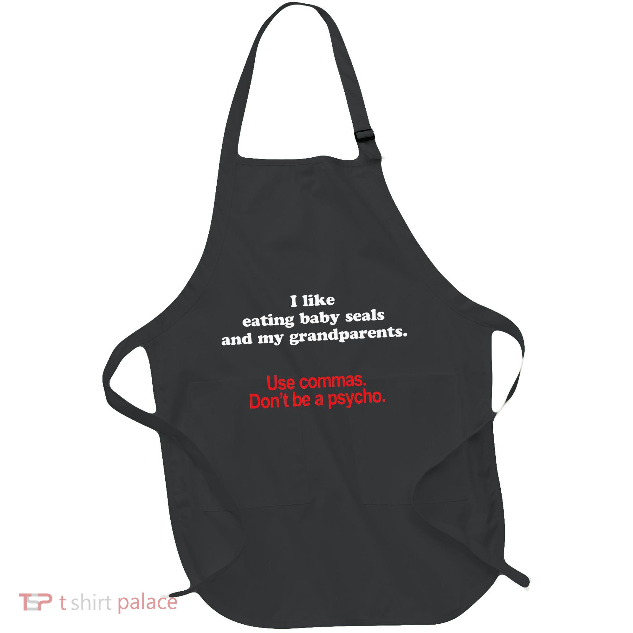 Use Commas Dont Be A Psycho Funny Grammar Police Apron