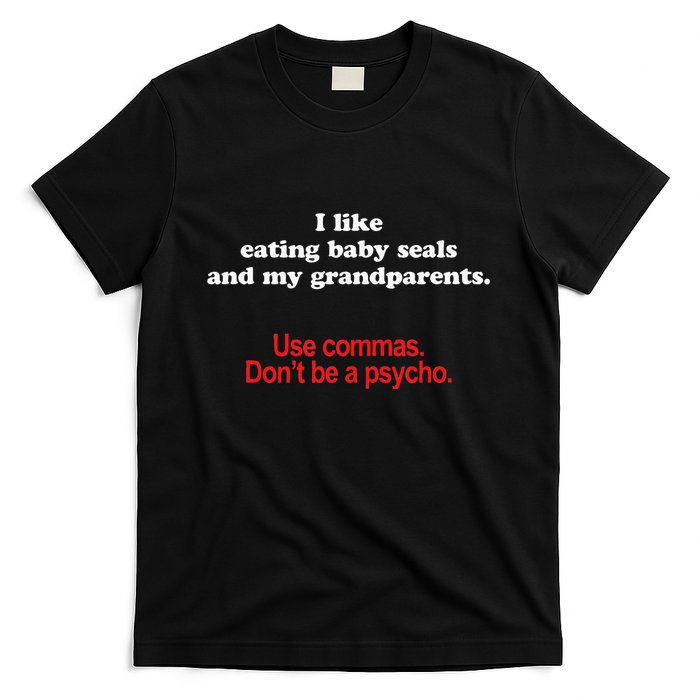Use Commas Dont Be A Psycho Funny Grammar Police T-Shirt