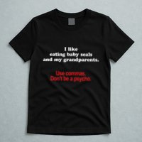 Use Commas Dont Be A Psycho Funny Grammar Police T-Shirt