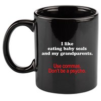 Use Commas Dont Be A Psycho Funny Grammar Police 11oz C Handle Ceramic Mug
