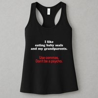 Use Commas Dont Be A Psycho Funny Grammar Police Womens Tank Top