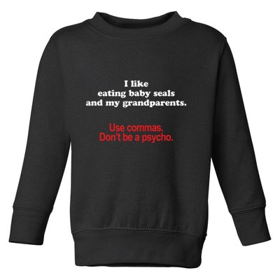 Use Commas Dont Be A Psycho Funny Grammar Police Toddler Sweatshirt