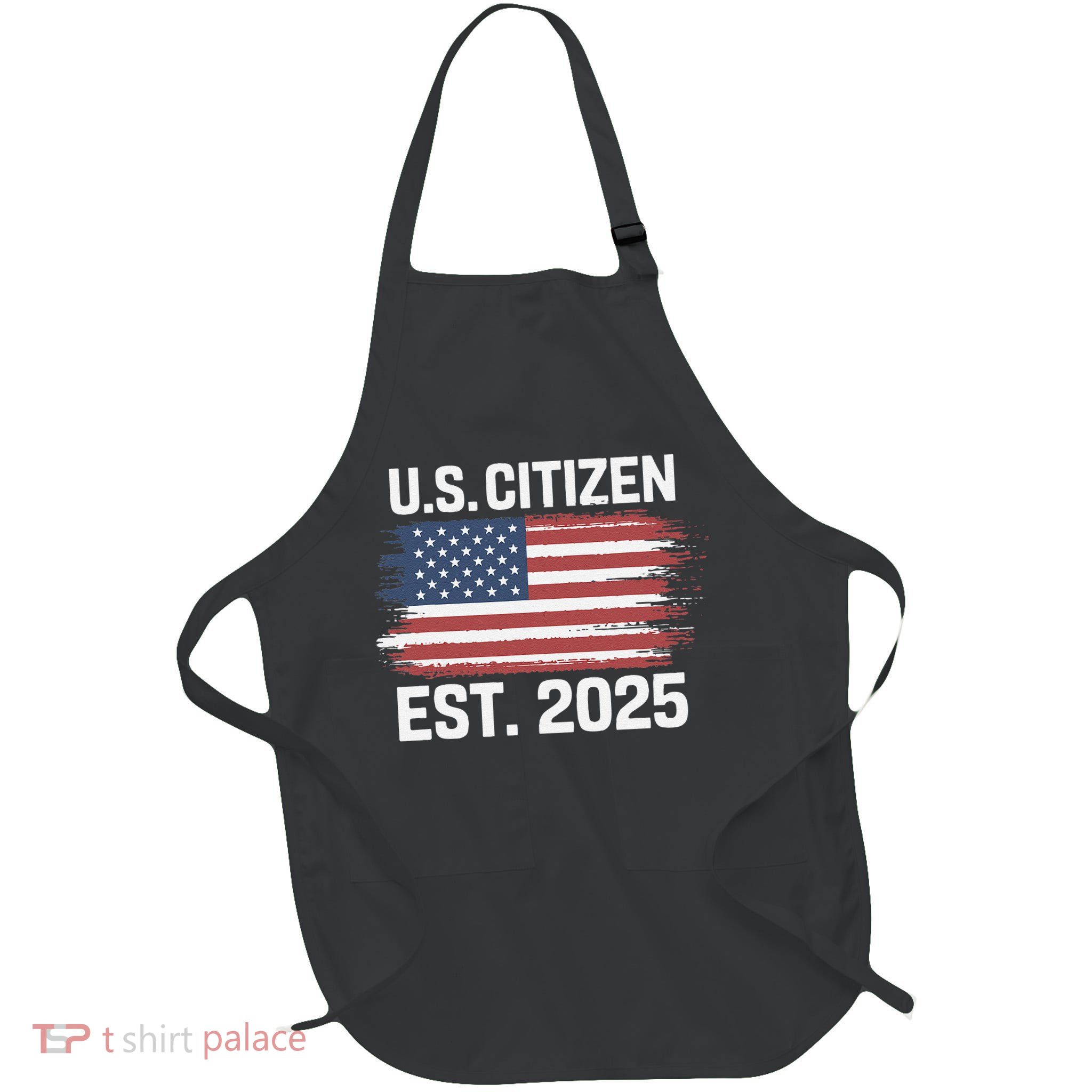 Us Citizen Est 2025 Immigrant American Flag Citizenship Apron