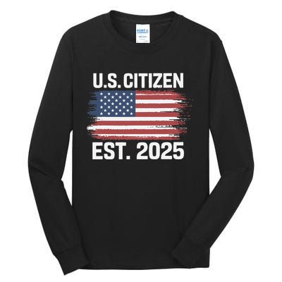 Us Citizen Est 2025 Immigrant American Flag Citizenship Tall Long Sleeve T-Shirt