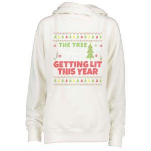 Ugly Christmas Funny Tree Isn't The Only Thing Getting Lit Gift Womens Funnel Neck Pullover Hood