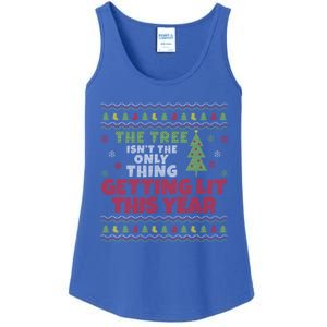 Ugly Christmas Funny Tree Isn't The Only Thing Getting Lit Gift Ladies Essential Tank