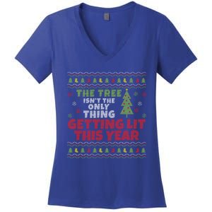 Ugly Christmas Funny Tree Isn't The Only Thing Getting Lit Gift Women's V-Neck T-Shirt