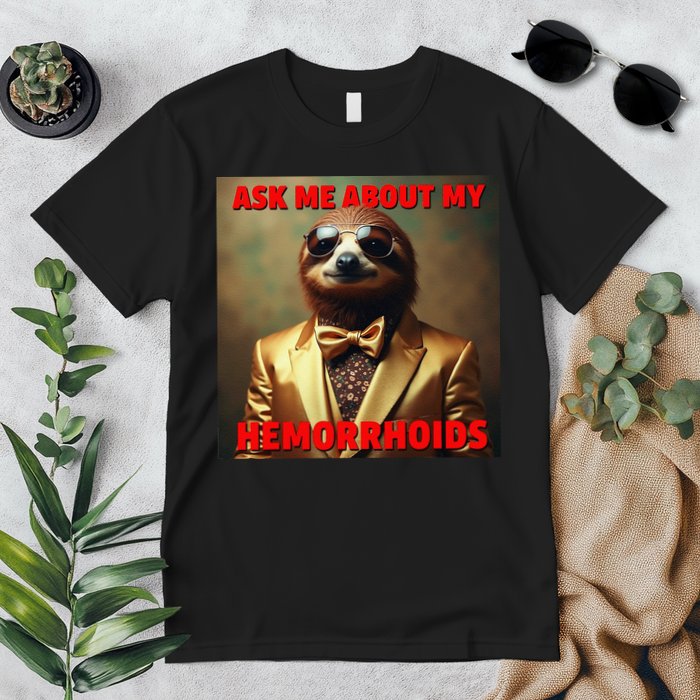 Unhinged Cringe Funny Hemorrhoids Inappropriate Embarrassing Premium T-Shirt