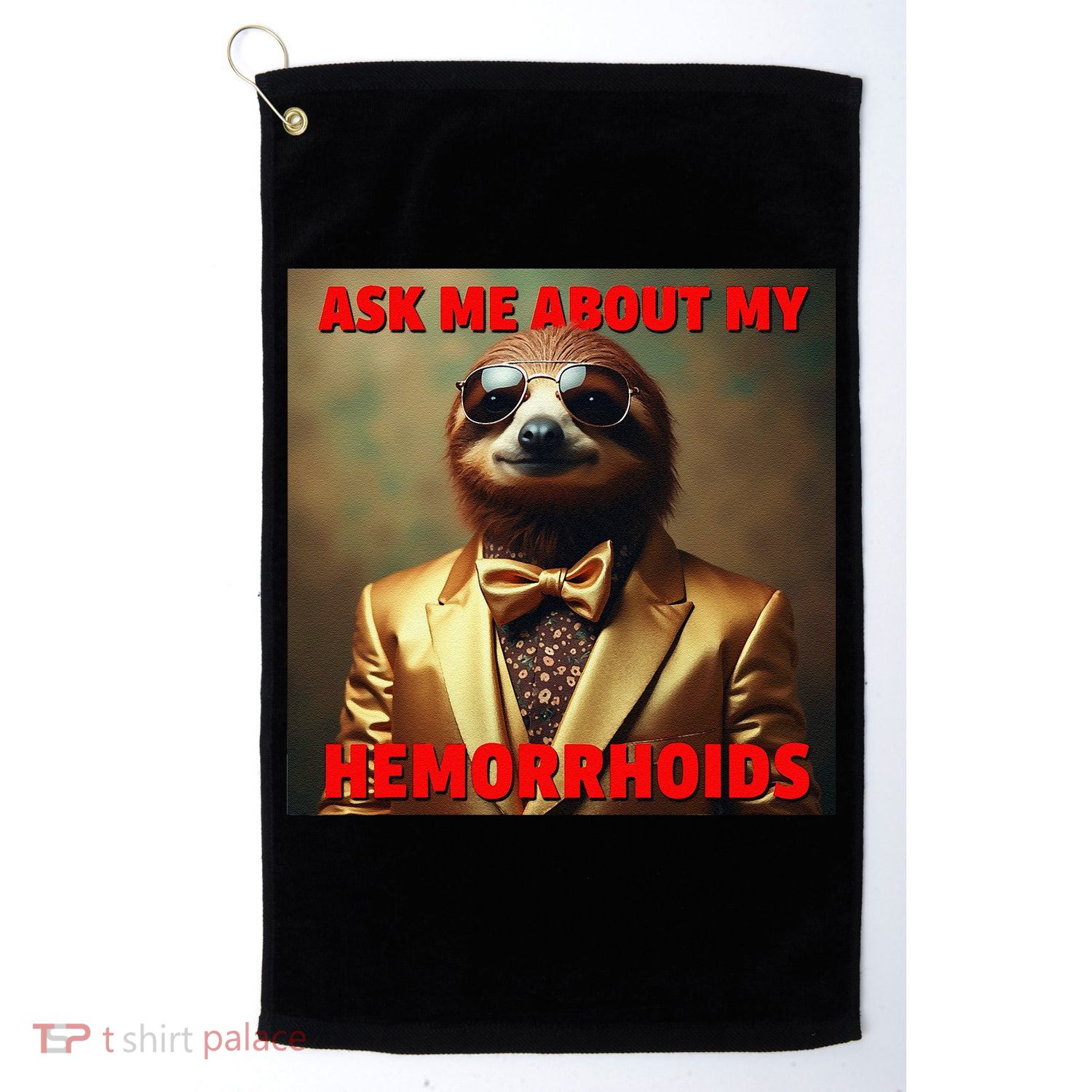 Unhinged Cringe Funny Hemorrhoids Inappropriate Embarrassing Golf Towel