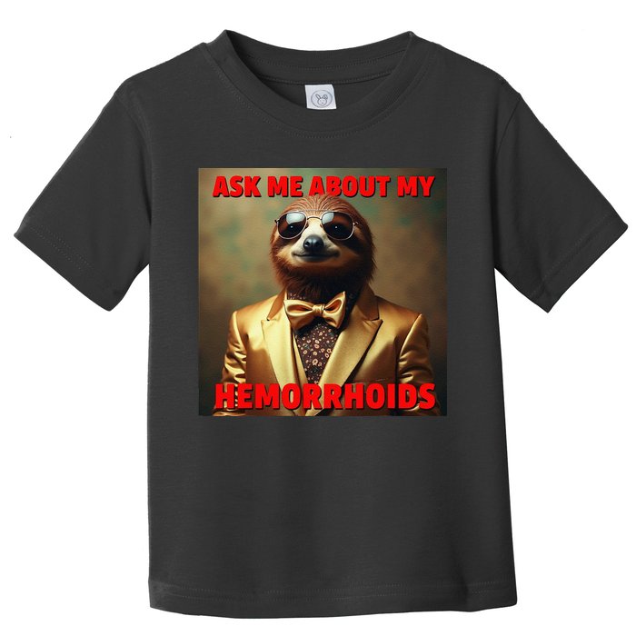 Unhinged Cringe Funny Hemorrhoids Inappropriate Embarrassing Toddler T-Shirt