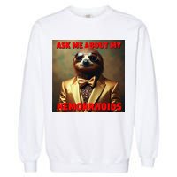 Unhinged Cringe Funny Hemorrhoids Inappropriate Embarrassing Garment-Dyed Sweatshirt
