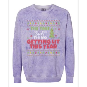 Ugly Christmas Funny Tree IsnT The Only Thing Getting Lit Gift Colorblast Crewneck Sweatshirt