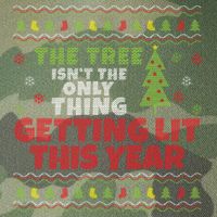 Ugly Christmas Funny Tree IsnT The Only Thing Getting Lit Gift Legacy Tie Dye Trucker Hat