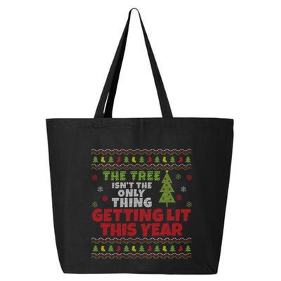 Ugly Christmas Funny Tree IsnT The Only Thing Getting Lit Gift 25L Jumbo Tote